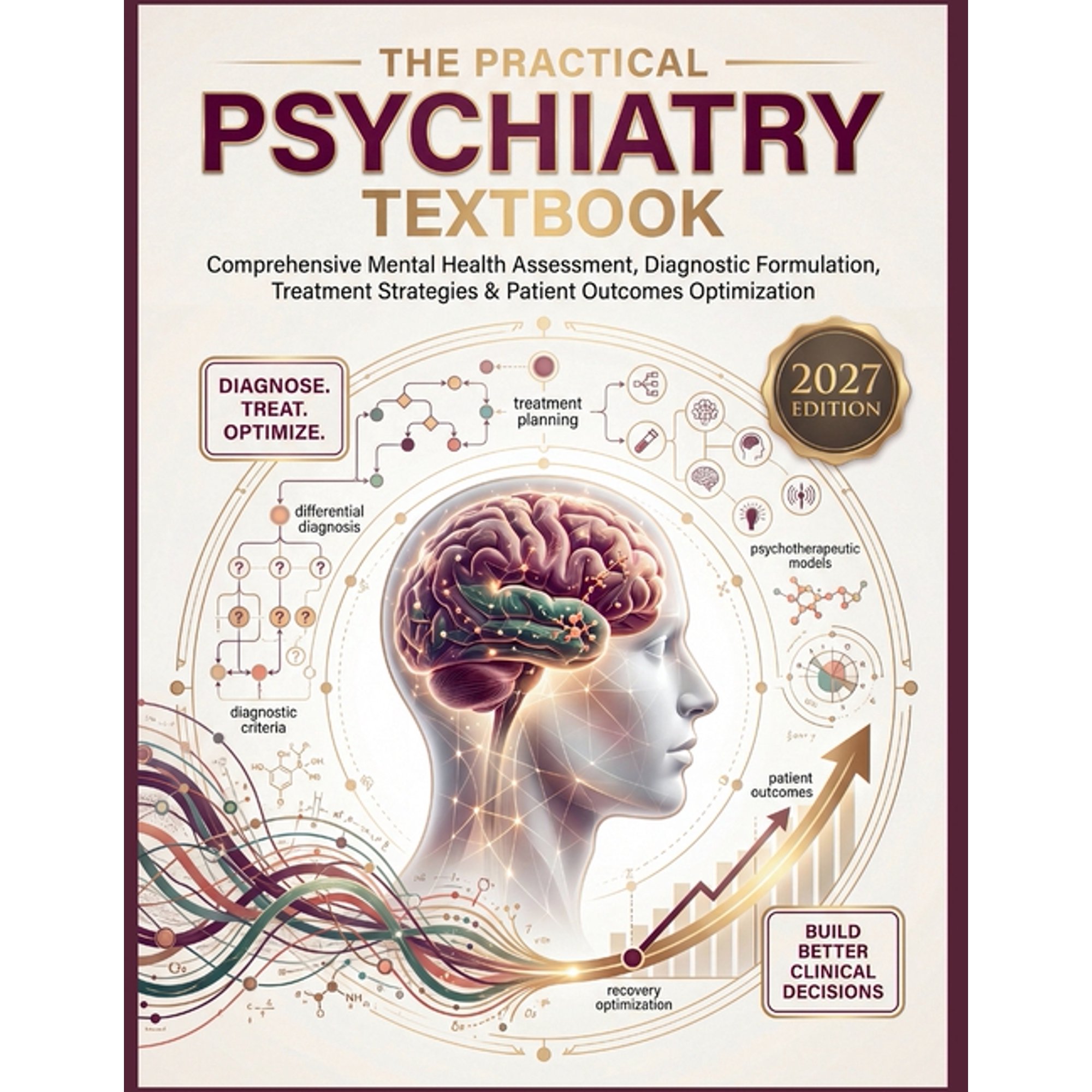 The Practical Psychiatry Textbook: Comprehensive Mental Health Assessment, Diagnostic Formulation, Treatment Strategies , (Paperback)