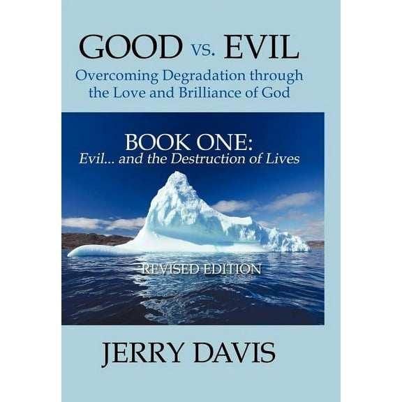 Good Vs. Evil, Overcoming Degradation Through the Love and Brilliance of God