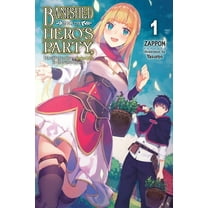 Banished from the Hero's Party, I D Banished from the Hero's Party, I Decided to Live a Quiet Life in the Countryside, Vol. 1 (Light Novel): Volume 1, Book 1, (Paperback)