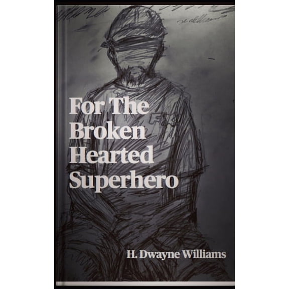 For The Broken Hearted Superhero (Paperback)