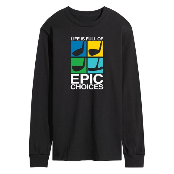 Instant Message - Life is Full of Epic Choice Golf Long Sleeve Graphic T-Shirt