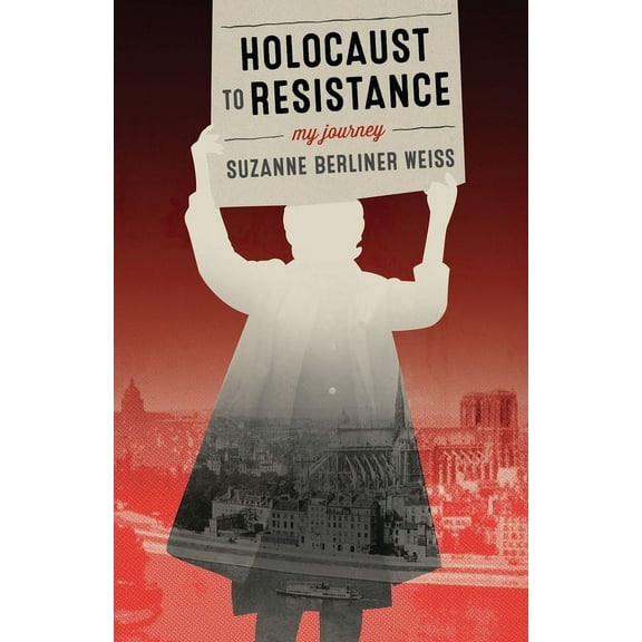 Holocaust to Resistance, My Journey (Paperback)