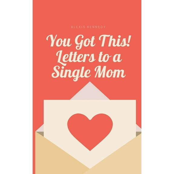 You Got This! Letters to a Single Mom, (Paperback)