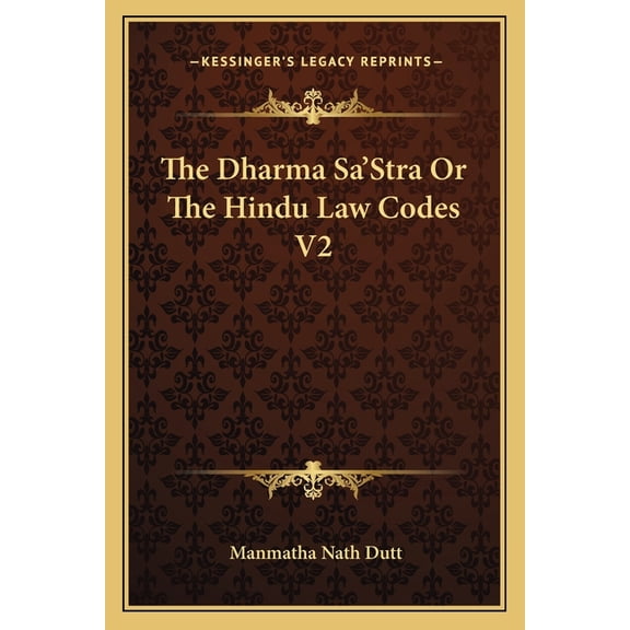 The Dharma Sa'Stra Or The Hindu Law Codes V2, (Paperback)