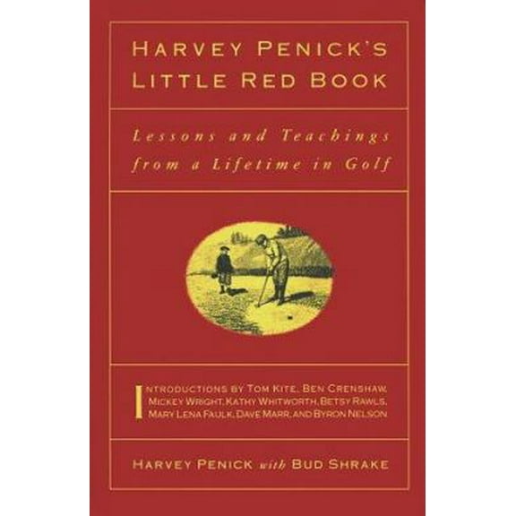Pre-Owned Harvey Penick's Little Red Book: Lessons and Teachings from a Lifetime in Golf (Hardcover) 0671759922 9780671759926