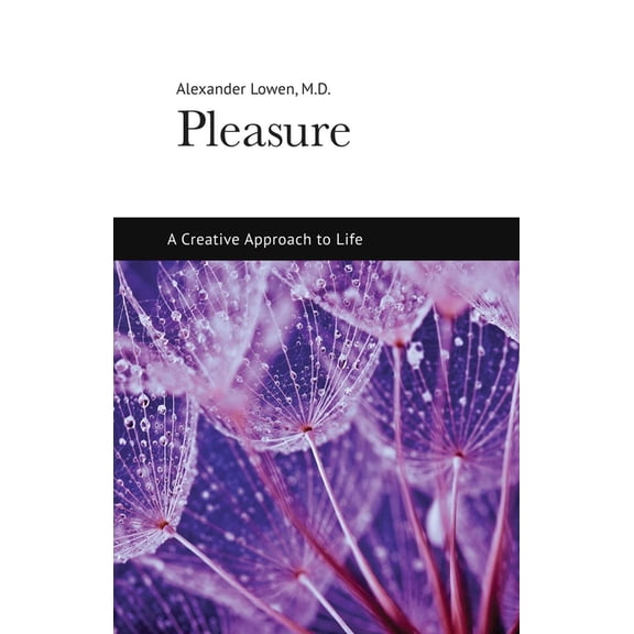 Pleasure: A Creative Approach to Life, (Paperback)