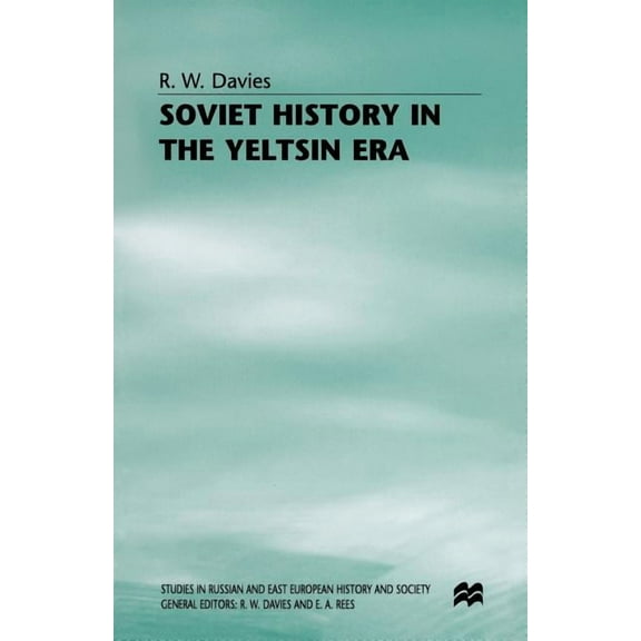 Studies in Russian and East European His Soviet History in the Yeltsin Era, (Paperback)