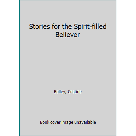 Pre-Owned Stories for the Spirit-filled Believer (Hardcover) 0739421603 9780739421604