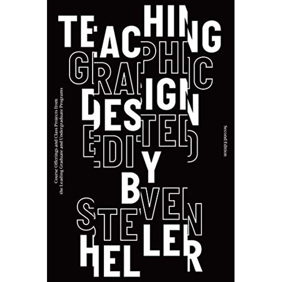 Pre-Owned Teaching Graphic Design: Course Offerings and Class Projects from the Leading Graduate and Undergraduate Programs, 9781621536109, 1621536106, Paperback, 2nd Edition, Second edition