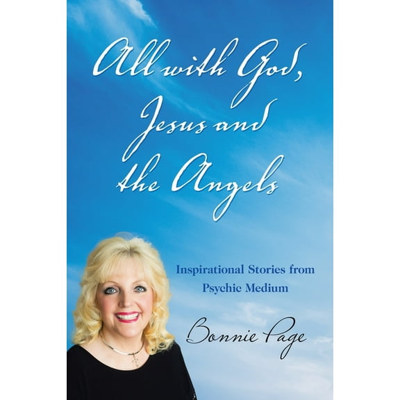 All with God, Jesus and the Angels: Inspirational Stories from Psychic Medium, (Paperback)