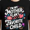 thumbnail image 3 of I'm My Mother In Law's Favorite Child T-Shirt – Family Humor Theme – Unisex Parent Gift, 3 of 6