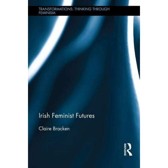 Transformations Irish Feminist Futures, (Hardcover)
