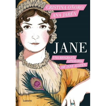 Jane. Una BiografÃ­a Literaria de Jane Austen / Jane. a Literary Biography of Jane Austen, (Hardcover)