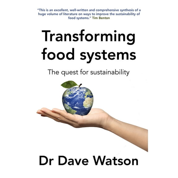 Burleigh Dodds Agricultural Science Transforming Food Systems: The Quest for Sustainability, Book 99, (Paperback)