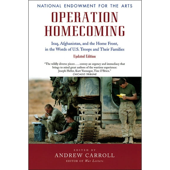 Research Division Report / National Endo Operation Homecoming: Iraq, Afghanistan, and the Home Front, in the Words of U.S. Troops and Their Families, (Paperback)