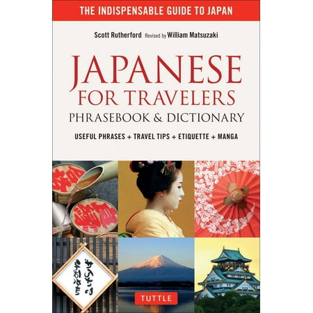 Japanese for Travelers Phrasebook & Dictionary : Useful Phrases + Travel Tips + Etiquette + (Best Japanese Phrase App)