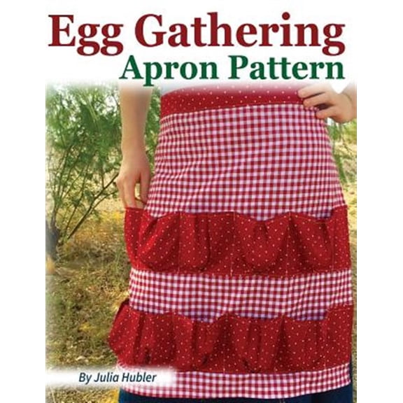 Pre-Owned Egg Gathering Apron Pattern : Learn How to Sew Your Own Egg Gathering Apron!