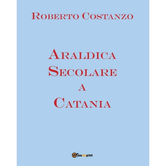 Araldica Secolare a Catania (Paperback)