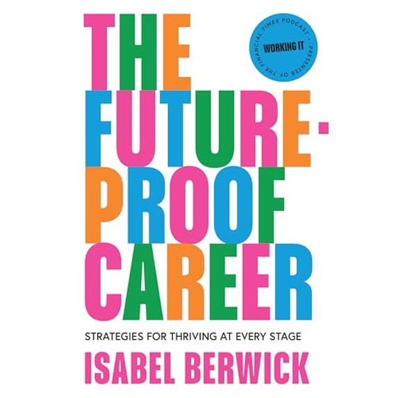 Pre-Owned The Future-Proof Career: Strategies for Thriving at Every Stage (Hardcover) by Isabel Berwick