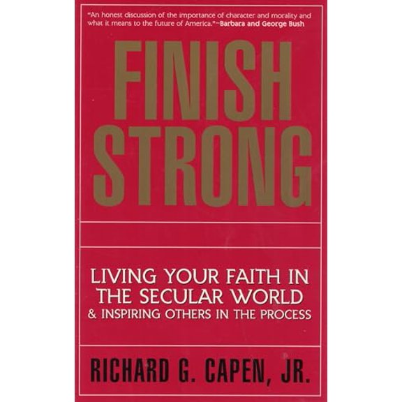 Pre-Owned Finish strong: Living your faith in the secular world & inspiring others in the process (Paperback) 0913367915 9780913367919