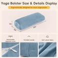 thumbnail image 2 of Yoga Bolster Pillow,Washable Velvet Cover, for Restorative Yoga Meditation, Foam particles + silk floss, with handles, Removable washable velvet cover, 25"x12"x5"curved wedge for support and stretch, 2 of 7