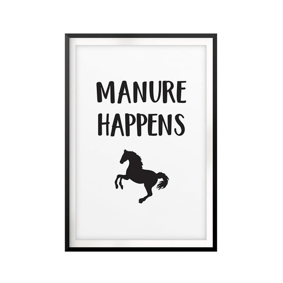 Manure Happens 11 x 14 UNFRAMED Print Horse Lover Wall Art