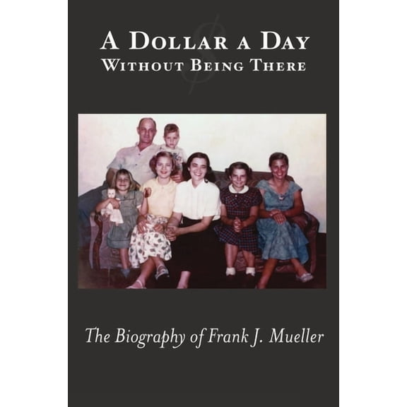 A Dollar a Day Without Being There, (Paperback)