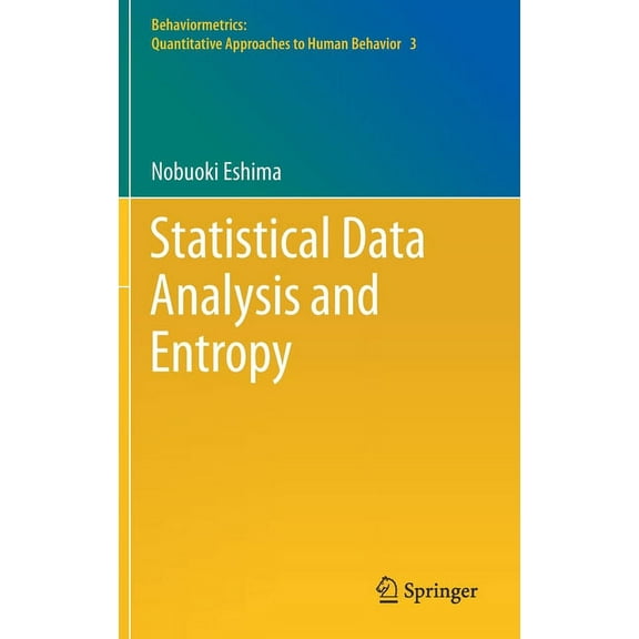 Behaviormetrics: Quantitative Approaches Statistical Data Analysis and Entropy, Book 3, (Hardcover)
