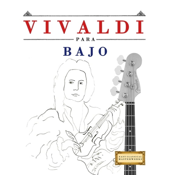 Vivaldi para Bajo: 10 Piezas Fáciles para Bajo Libro para Principiantes, (Paperback)