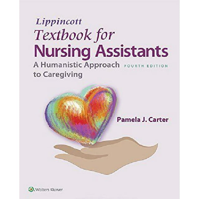 Lippincott Textbook for Nursing Assistants: A Humanistic Approach to Caregiving