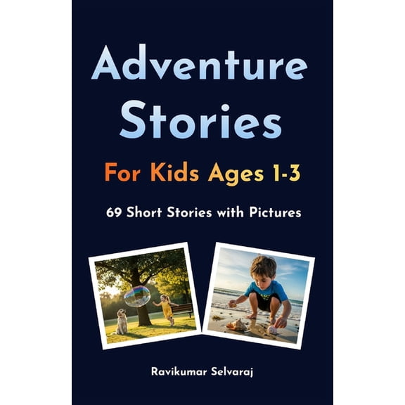 Early Learning Adventure Stories for kids ages 1-3: Toddler Picture Book of 69 Magical Stories for Vocabulary Growth and Relaxing Bedti, Book 3, (Paperback)
