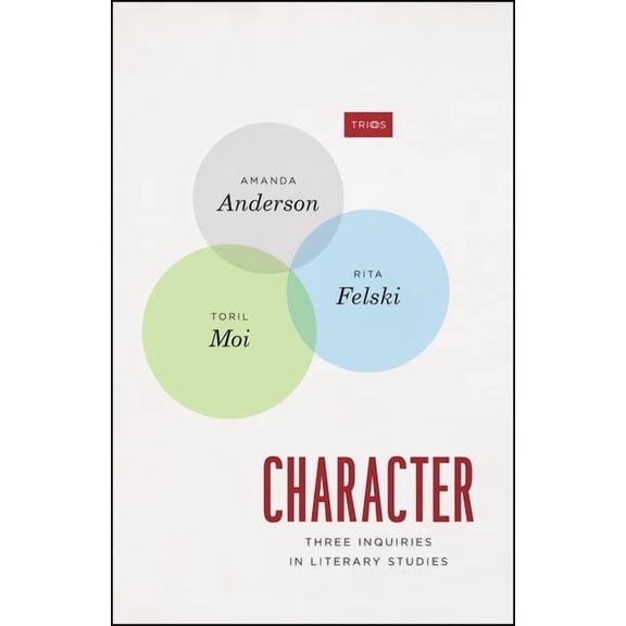 Trios Character: Three Inquiries in Literary Studies, (Paperback)