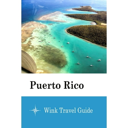 Puerto Rico - Wink Travel Guide - eBook