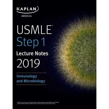USMLE Step 1 Lecture Notes 2019: Immunology and Microbiology - (Best Usmle Step 3 Prep)