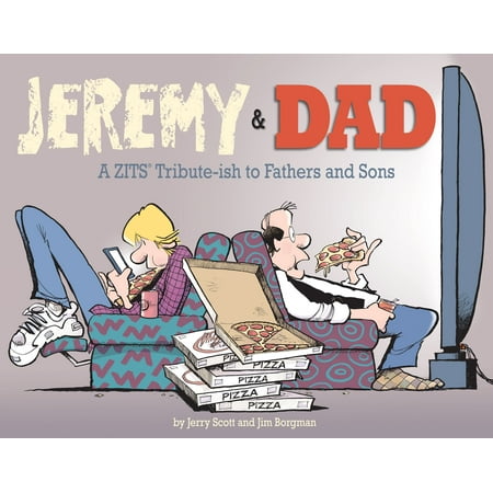 Jeremy and Dad : A Zits Tribute-ish to Fathers and