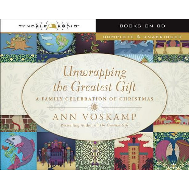 Unwrapping The Greatest Gift A Family Celebration Of Christmas 