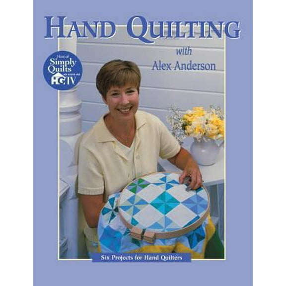 Pre-Owned Hand Quilting with Alex Anderson (Paperback) 1571200398 9781571200396