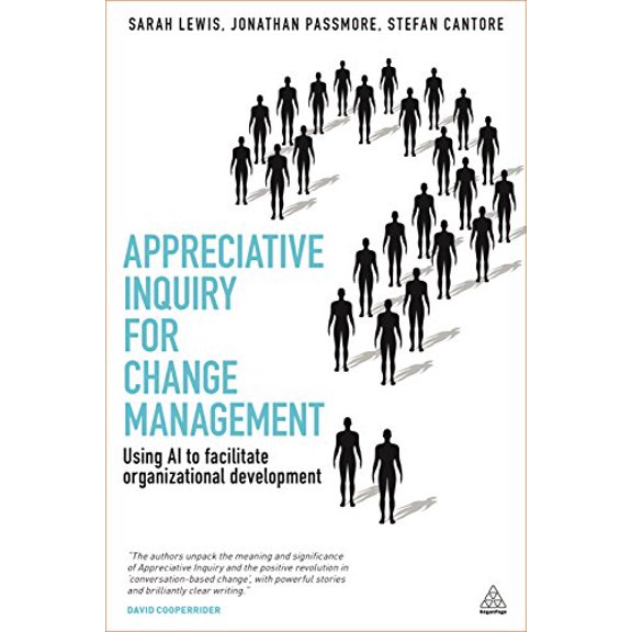 Pre-Owned Appreciative Inquiry for Change Management: Using AI to Facilitate Organizational Development (Paperback) 0749463554 9780749463557