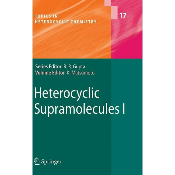 Topics in Heterocyclic Chemistry Heterocyclic Supramolecules I, Book 17, (Hardcover)