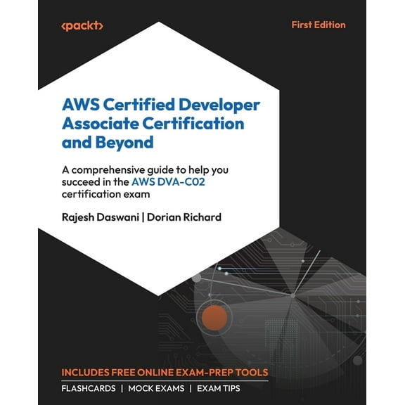 AWS Certified Developer Associate Certification and Beyond: A comprehensive guide to help you succeed in the AWS DVA-C02, (Paperback)