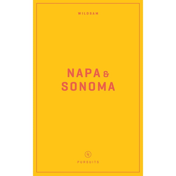 American Pursuits Wildsam Field Guides: Napa & Sonoma, (Paperback)