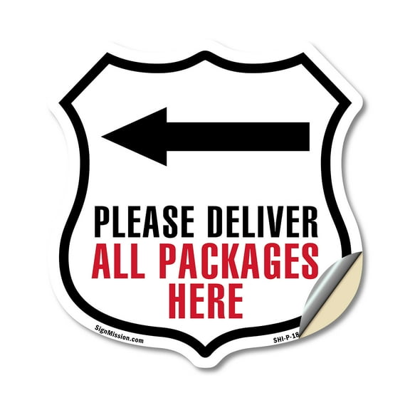 Please Deliver All Packages Here Left 18 inch X 18 inch Shield Shaped Heavy Duty 3.2 mil Vinyl Decal Weather Resistant Made in the USA