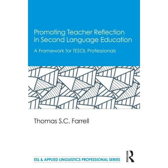 ESL & Applied Linguistics Profession Promoting Teacher Reflection in Second Language Education: A Framework for TESOL Professionals, (Paperback)