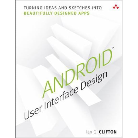 Pre-Owned Android User Interface Design : Turning Ideas and Sketches Into Beautifully Designed Apps