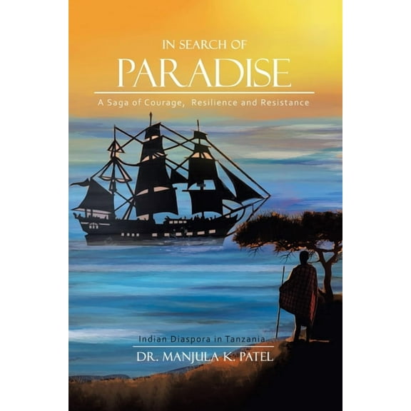 In Search of Paradise: A Saga of Courage, Resilience and Resistance (Paperback)