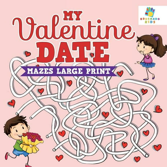 My Valentine Date Mazes Large Print, (Paperback)