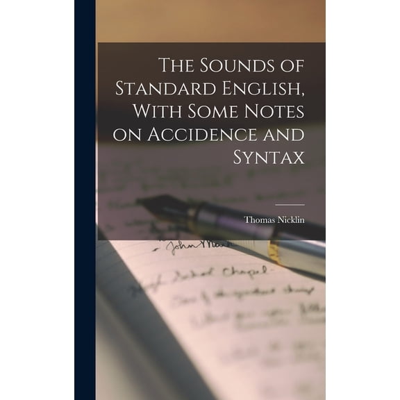 The Sounds of Standard English, With Some Notes on Accidence and Syntax (Hardcover)