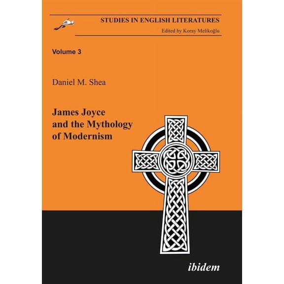 Studies in English Literatures: James Joyce and the Mythology of Modernism (Paperback)