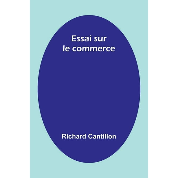 Essai sur le commerce, (Paperback)