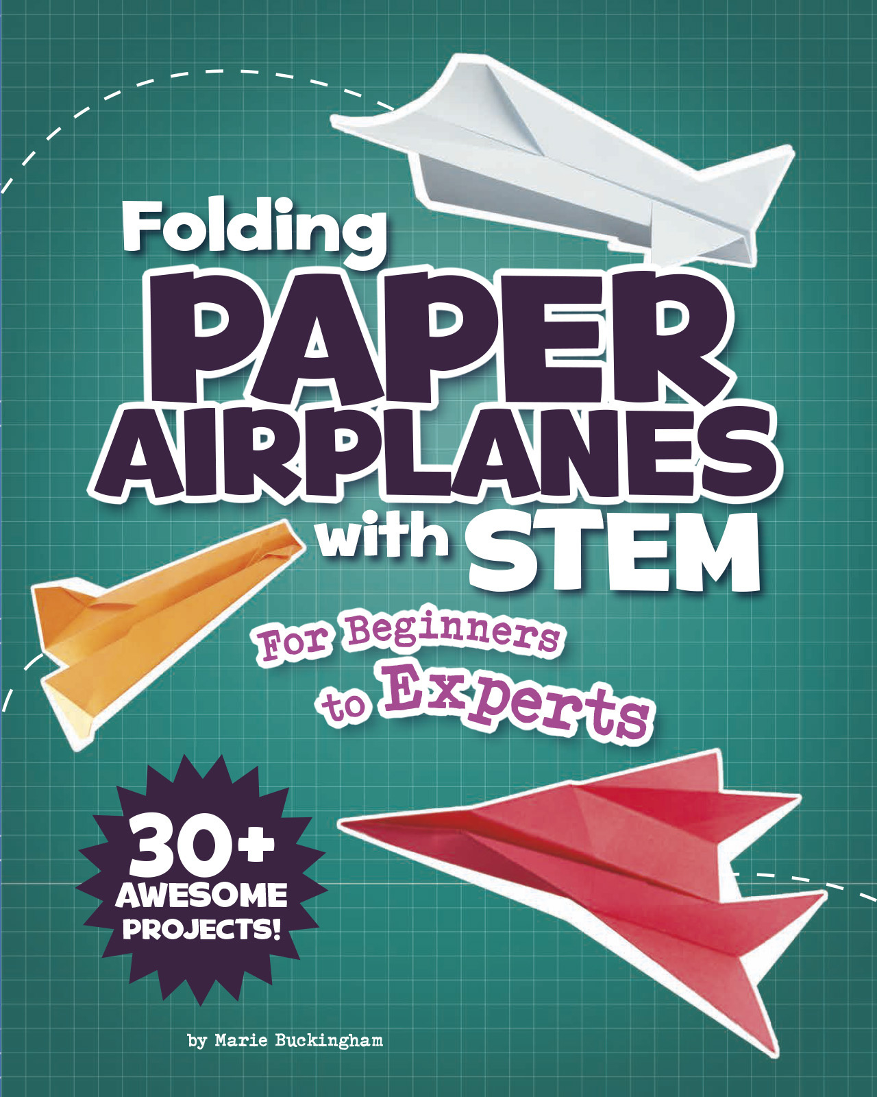 Folding Paper Airplanes with STEM For Beginners to Experts (Paperback